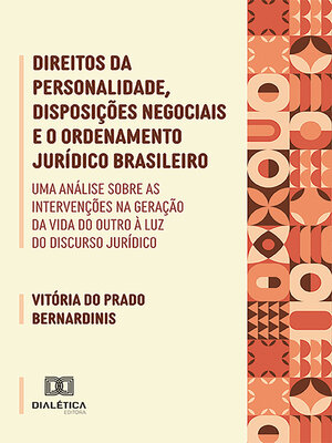 cover image of Direitos da personalidade, disposições negociais e o ordenamento jurídico brasileiro
